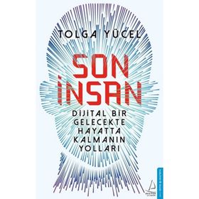 Dijital Gelecekte İnsan Kalmak - Mustafa Acungil