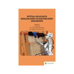 Dijital Gelecekte Mesleklerin ve Sektörlerin Dönüşümü - Sabri Öz