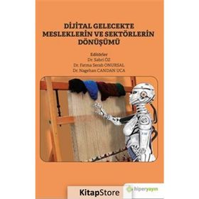 Dijital Gelecekte Mesleklerin ve Sektörlerin Dönüşümü - Sabri Öz