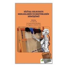 Dijital Gelecekte Mesleklerin ve Sektörlerin Dönüşümü - Sabri Öz