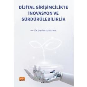 Dijital Girişimcilikte İnovasyon ve Sürdürülebilirlik Nobel Bilimsel Eserler
