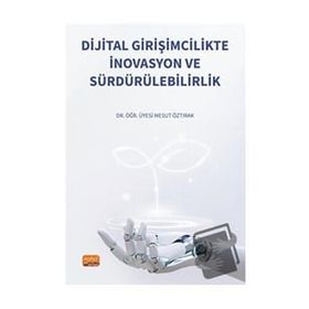 Dijital Girişimcilikte İnovasyon ve Sürdürülebilirlik Nobel Bilimsel Eserler