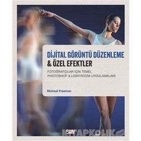 Dijital Görüntü Düzenleme & Özel Efektler - Michael Freeman