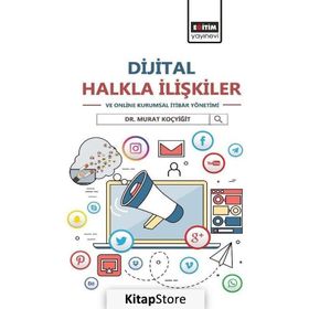 Dijital Halkla İlişkiler Ve Online Kurumsal İtibar Yönetimi - Murat Koçyiğit