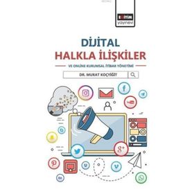Dijital Halkla İlişkiler Ve Online Kurumsal İtibar Yönetimi - Murat Koçyiğit