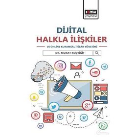 Dijital Halkla İlişkiler Ve Online Kurumsal İtibar Yönetimi - Murat Koçyiğit