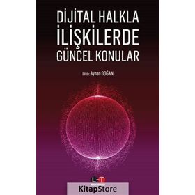 Dijital Halkla İlişkilerde Güncel Konular - Ayhan Doğan