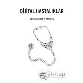 Dijital Hastalıklar - Gökmen H. Karadağ
