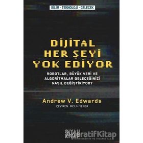 Dijital Her Şeyi Yok Ediyor - Andrew V. Edwards