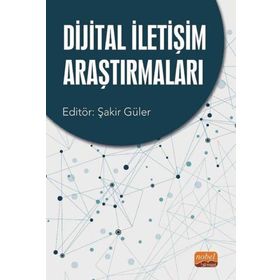 Dijital İletişim Araştırmaları - Şakir Güler