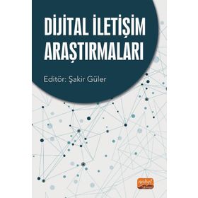 Dijital İletişim Araştırmaları - Şakir Güler