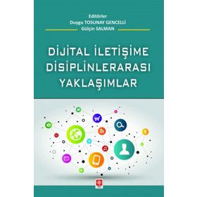 Dijital İletişime Disiplinlerarası Yaklaşım Ekin Yayınevi