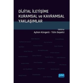 Dijital İletişime Kuramsal ve Kavramsal Yaklaşımlar - Alper Erçetingöz
