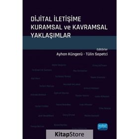 Dijital İletişime Kuramsal ve Kavramsal Yaklaşımlar - Alper Erçetingöz