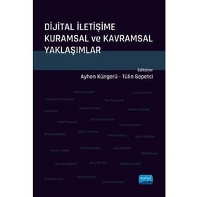 Dijital İletişime Kuramsal ve Kavramsal Yaklaşımlar - Alper Erçetingöz