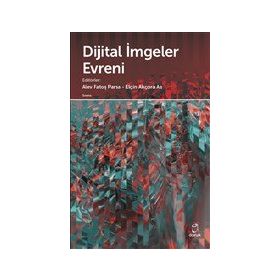 Dijital İmgeler Evreni - Alev Fatoş Parsa