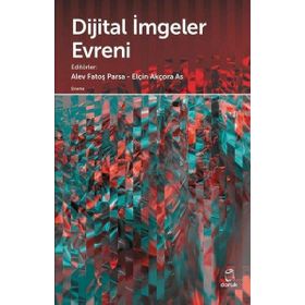 Dijital İmgeler Evreni - Alev Fatoş Parsa