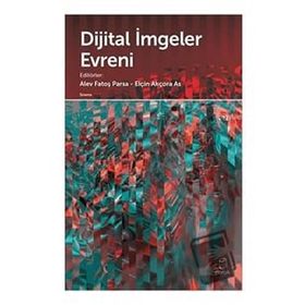 Dijital İmgeler Evreni - Alev Fatoş Parsa