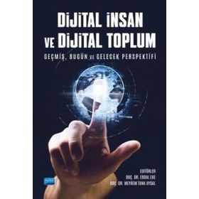 Dijital İnsan ve Dijital Toplum Nobel Akademik Yayıncılık