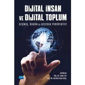Dijital İnsan ve Dijital Toplum Nobel Akademik Yayıncılık