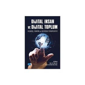 Dijital İnsan ve Dijital Toplum Nobel Akademik Yayıncılık