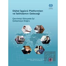 Dijital İşgücü Platformları ve İstihdamın Geleceği - Efil Yayınevi