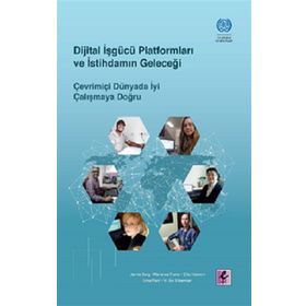Dijital İşgücü Platformları ve İstihdamın Geleceği - Efil Yayınevi