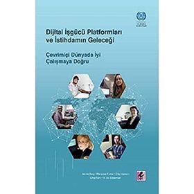 Dijital İşgücü Platformları ve İstihdamın Geleceği - Efil Yayınevi