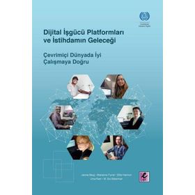Dijital İşgücü Platformları ve İstihdamın Geleceği - Efil Yayınevi