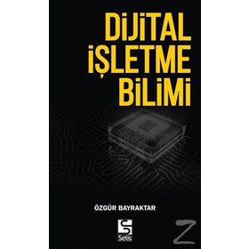 Dijital İşletme Bilimi - Özgür Bayraktar
