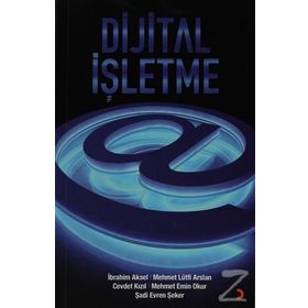 DIJITAL İŞLETME - CEVDET KIZIL;İBRAHIM AKSEL;MEHMET EMIN OKUR;MEHMET LÜTFI ARSLAN;ŞADI EVREN ŞEKER