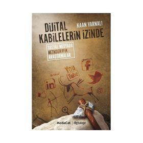 DIJITAL KABILELERIN İZINDE SOSYAL MEDYADA NETNOĞRAFIK ARAŞTIRMALAR - KAAN VARNALI