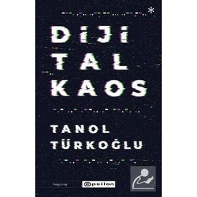 Dijital Kaos - Tanol Türkoğlu