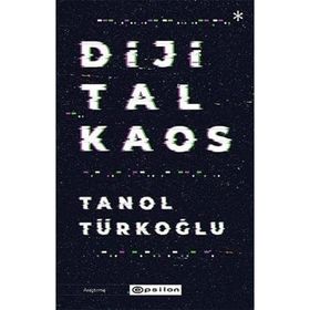 Dijital Kaos - Tanol Türkoğlu