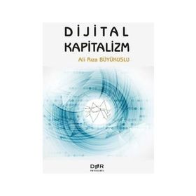 Dijital Kapitalizm - Ali Rıza Büyükuslu