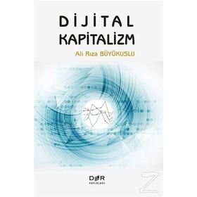 Dijital Kapitalizm - Ali Rıza Büyükuslu