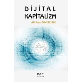 Dijital Kapitalizm - Ali Rıza Büyükuslu