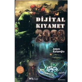DIJITAL KIYAMET 2038 - ADEM EYÜPOĞLU