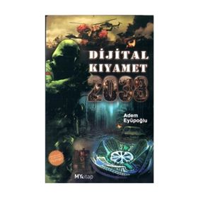 DIJITAL KIYAMET 2038 - ADEM EYÜPOĞLU