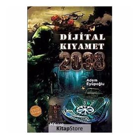 DIJITAL KIYAMET 2038 - ADEM EYÜPOĞLU