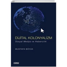 Dijital Kolonyalizm - Mustafa Böyük