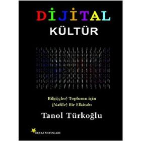 Dijital Kültür - Tanol Türkoğlu