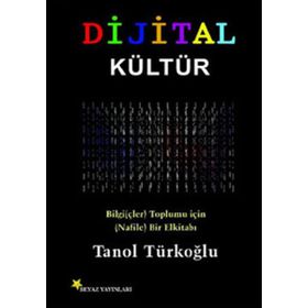 Dijital Kültür - Tanol Türkoğlu