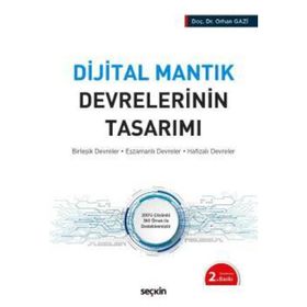 DIJITAL MANTIK DEVRELERININ TASARIMI BİRLEŞİK DEVRELER - EŞZAMANLI DEVRELER - HAFIZALI DEVRELER - ORHAN GAZI
