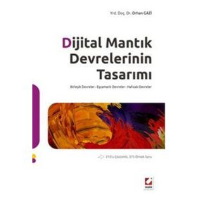 DIJITAL MANTIK DEVRELERININ TASARIMI BİRLEŞİK DEVRELER - EŞZAMANLI DEVRELER - HAFIZALI DEVRELER - ORHAN GAZI