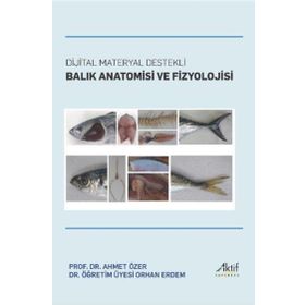 Dijital Materyal Destekli Balık Anatomisi ve Fizyolojisi - Ahmet Özer