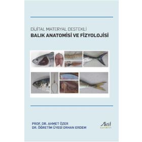 Dijital Materyal Destekli Balık Anatomisi ve Fizyolojisi - Ahmet Özer