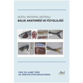 Dijital Materyal Destekli Balık Anatomisi ve Fizyolojisi - Ahmet Özer