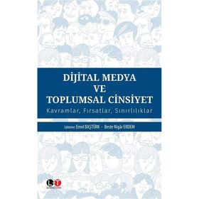 Dijital Medya Ve Toplumsal Cinsiyet - Emel Baştürk Akça