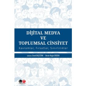 Dijital Medya Ve Toplumsal Cinsiyet - Emel Baştürk Akça